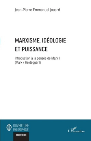 Marxisme, idéologie et puissance. Introduction à la pensée de Marx II (Marx / Heidegger I)