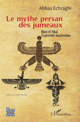 Le mythe persan des jumeaux. Bien et Mal, fraternité inattendue