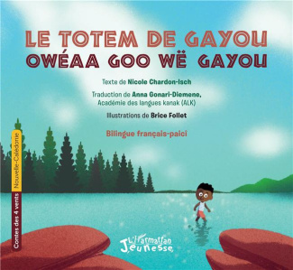 Le totem de Gayou. Edition bilingue français-paicî