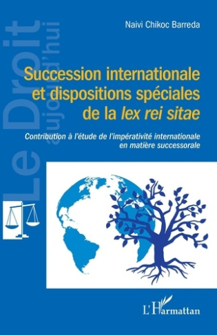 Succession internationale et dispositions spéciales de la lex rei sitae. Contribution à l'étude de l