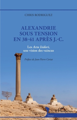 Alexandrie sous tension en 38-41 après J.-C.. Les Acta Isidori, une vision des vaincus