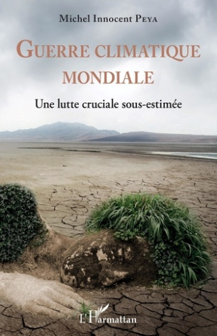 Guerre climatique mondiale. Une lutte cruciale sous-estimée