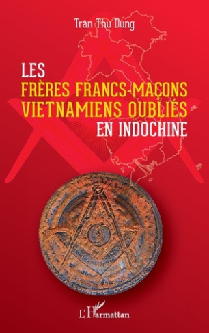 LES FRERES FRANCS-MACONS VIETNAMIENS OUBLIES EN INDOCHINE