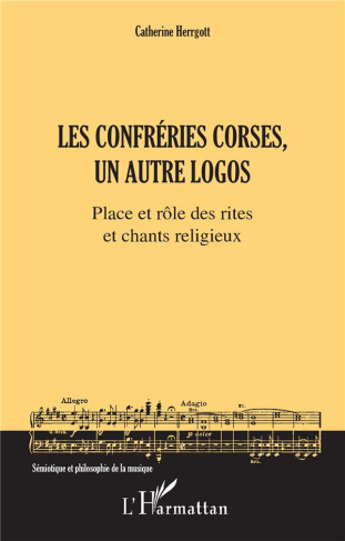 Les Confréries corses, un autre logos. Place et rôle des rites et chants religieux