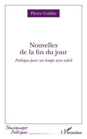 Nouvelles de la fin du jour. Poétique pour un temps sans soleil