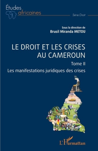 Le droit et les crises au Cameroun. 2 Les manifestations juridiques des crises
