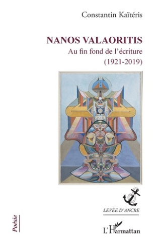 Nanos Valaoritis. Au fin fond de l'écriture (1921-2019)