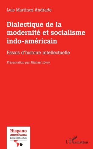 Dialectique de la modernité et socialisme indo-américain. Essais d'histoire intellectuelle