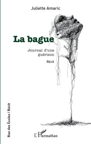 La bague. Journal d'une guérison. Récit