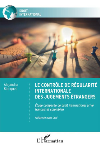 Le contrôle de régularité internationale des jugements étrangers. Etude comparée de droit internatio