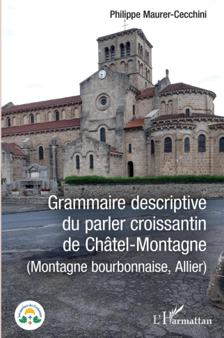Grammaire descriptive du parler croissantin de Châtel-Montagne. (Montage bourbonnaise, Allier)