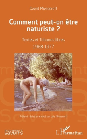 Comment peut-on être naturiste ?. Textes et Tribunes libres 1968-1977