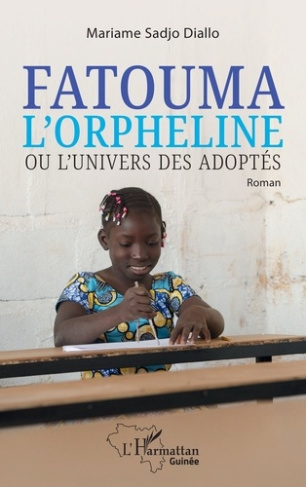 Fatouma l'orpheline ou l'univers des adoptés. Roman