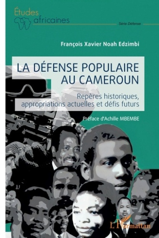 La défense populaire au Cameroun. Repères historiques, appropriations actuelles et défis futurs