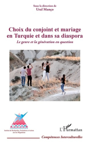 Choix du conjoint et mariage en Turquie et dans sa diaspora. Le genre et la génération en question