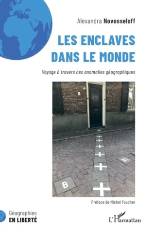 Les enclaves dans le monde. Voyage à travers ces anomalies géographiques