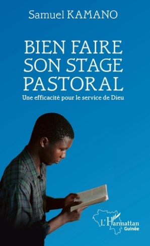 Bien faire son stage pastoral. Une efficacité pour le service de Dieu