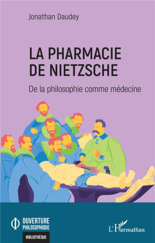 La pharmacie de Nietzsche. De la philosophie comme médecine