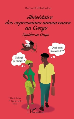 ABECEDAIRE DES EXPRESSIONS AMOUREUSES AU CONGO - CUPIDON AU CONGO