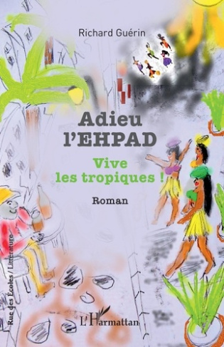 Adieu l'EHPAD. Vive les tropiques !