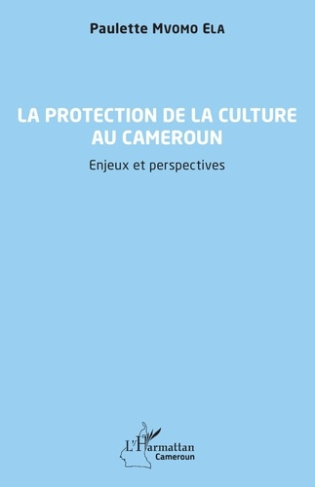 LA PROTECTION DE LA CULTURE AU CAMEROUN - ENJEUX ET PERSPECTIVES