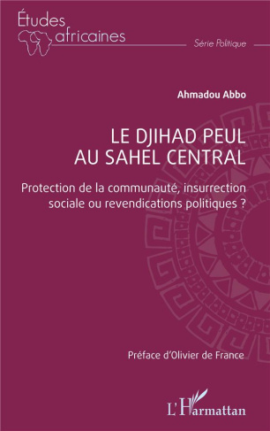 Le djihad peul au Sahel central. Protection de la communauté, insurrection sociale ou revendications