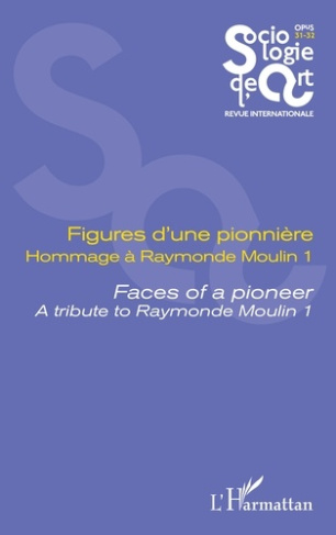 Figures d’une pionnière Hommage à Raymonde Moulin 1. Faces of a pioneer A tribute to Raymonde Moulin