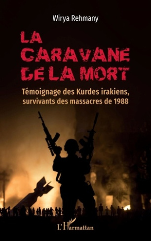 LA CARAVANE DE LA MORT - TEMOIGNAGE DES KURDES IRAKIENS, SURVIVANTS DES MASSACRES DE 1988