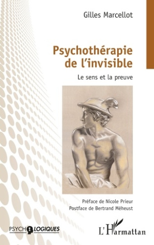 Psychothérapie de l'invisible. Le sens et la preuve