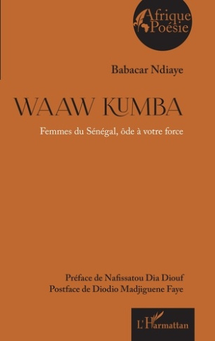 Waaw Kumba. Femmes du Sénégal ôde à votre force