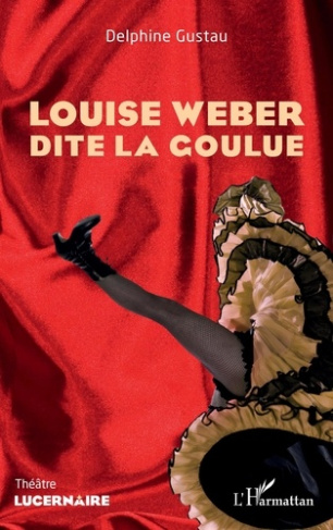 LOUISE WEBER DITE LA GOULUE
