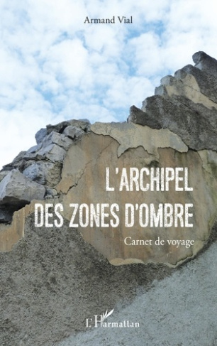 L'ARCHIPEL DES ZONES D'OMBRES - CARNET DE VOYAGE