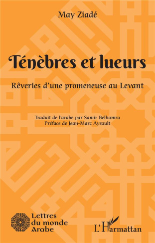 Ténèbres et lueurs. Rêveries d'une promeneuse au Levant