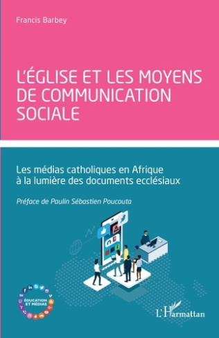 L'église et les moyens de communication sociale. Les médias catholiques en Afrique à la lumière des