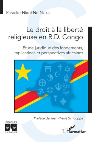 LE DROIT A LA LIBERTE RELIGIEUSE EN R.D. CONGO - ETUDE JURIDIQUE DES FONDEMENTS, IMPLICATIONS ET PER