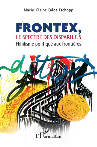 Frontex, le spectre des disparu.e.s. Nihilisme politique aux frontières