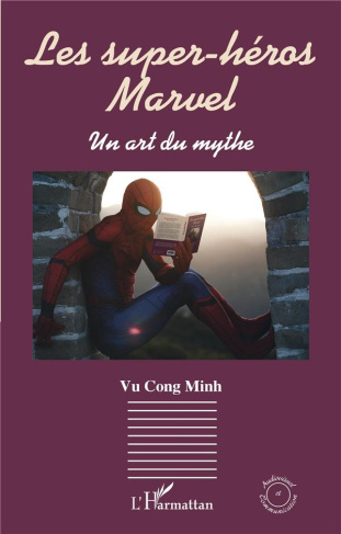 Les super-héros Marvel. Un art du mythe