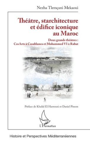 Théâtre, starchitecture et édifice iconique au Maroc. Deux grands théâtres : CasArts à Casablanca et