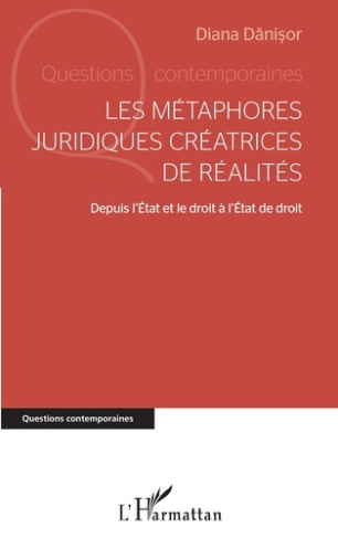 Les métaphores juridiques créatrices de réalités. Depuis l'Etat et le droit à l'Etat de droit