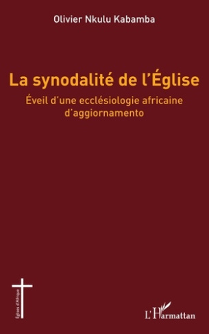 La synodalité de l'Église. Éveil d'une ecclésiologie africaine d'aggiornamento