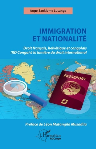 Immigration et nationalité. Droit français helvétique et congolais (RD Congo) à la lumière du droit
