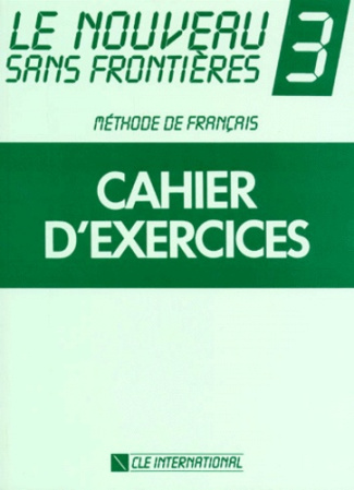 LE NOUVEAU SANS FRONTIERES. Tome 3, Cahier d'exercices