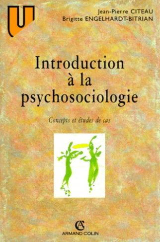 INTRODUCTION A LA PSYCHOSOCIOLOGIE - CONCEPTS ET ETUDES DE CAS