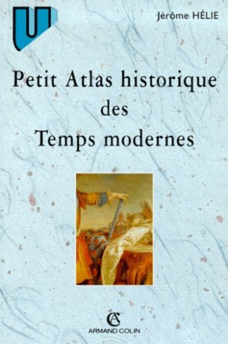 PETIT ATLAS HISTORIQUE DES TEMPS MODERNES