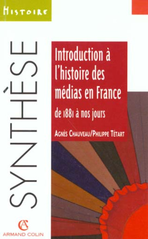 Introduction à l'histoire des médias en France. De 1881 à nos jours
