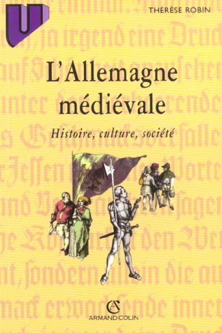 L'ALLEMAGNE MEDIEVALE. Histoire, culture, société