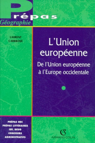 L'UNION EUROPEENNE. De l'union européenne à l'Europe occidentale
