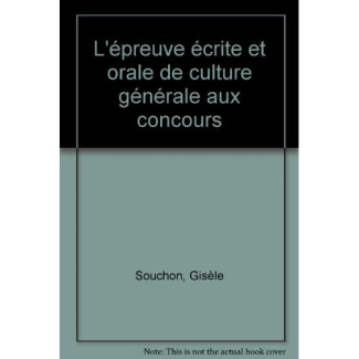 L'EPREUVE ECRITE ET ORALE DE CULTURE GENERALE AUX CONCOURS
