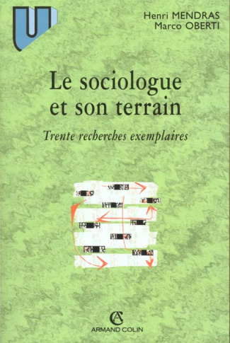 Le sociologue et son terrain. Trente recherches exemplaires