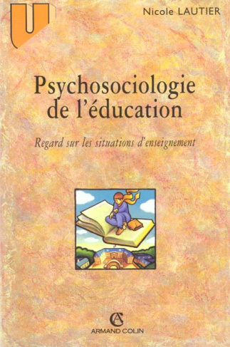 Psychosociologie de l'éducation. Regard sur les situations d'enseignement
